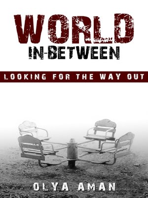 cover image of World In-Between ~ Looking for the Way Out